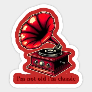 i'm not old i'm classic Sticker